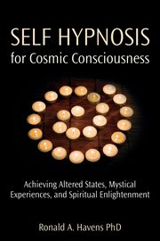 Self hypnosis for cosmic consciousness, Havens Ronald A