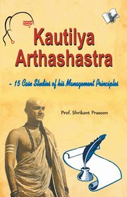 Kautilya Arthashastra, Prof. Prasoon Shrikant