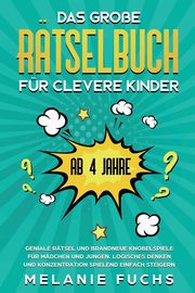 Das groe Rtselbuch fr clevere Kinder (ab 4 Jahre), Fuchs Melanie