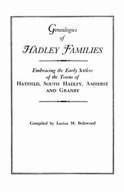 Genealogies of Hadley [Massachusetts] Families, Boltwood Lucius M.