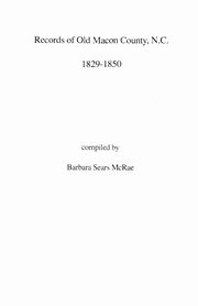 Records of Old Macon County, North Carolina, 1829-1850, 