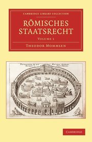 Romisches Staatsrecht, Mommsen Theodore