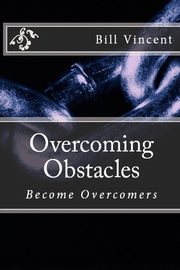 Overcoming Obstacles, Vincent Bill