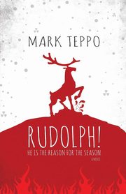 Rudolph!, Teppo Mark