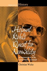 Helmut Kohl's Quest for Normality, Wicke Christian