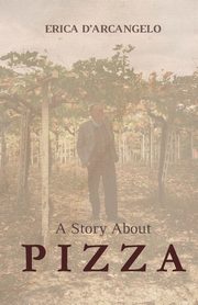 A Story About Pizza, D'Arcangelo Erica