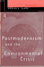 Postmodernism and the Environmental Crisis, Gare Arran