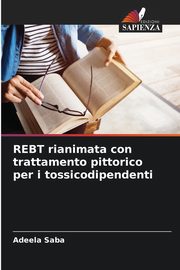 REBT rianimata con trattamento pittorico per i tossicodipendenti, Saba Adeela