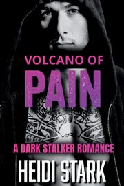 Volcano of Pain, Stark Heidi