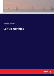 Celtic Fairytales, Jacobs Joseph