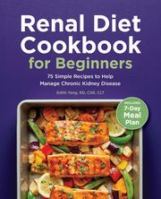 Renal Diet Cookbook for Beginners, Yang Edith