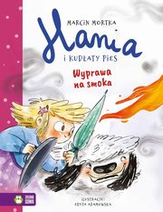 Hania i Kudaty Pies Wyprawa na smoka, Mortka Marcin