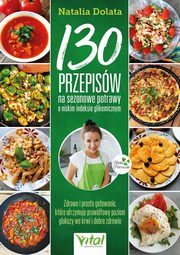 130 przepisw na sezonowe potrawy o niskim indeksie glikemicznym, Dolata Natalia