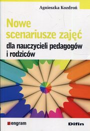 Nowe scenariusze zaj dla nauczycieli pedagogw i rodzicw, Kozdro Agnieszka