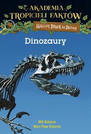 Akademia Tropicieli Faktw Dinozaury, Will Osborne, Mary Pope Osborne
