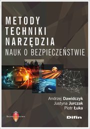 ksiazka tytu: Metody techniki narzdzia nauk o bezpieczestwie autor: Dawidczyk Andrzej, Jurczak Justyna, uka Piotr