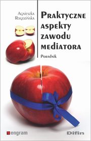 Praktyczne aspekty zawodu mediatora, Rogoziska Agnieszka
