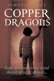 ksiazka tytu: Copper Dragons autor: Cole Timothy