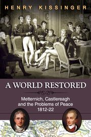 A World Restored, Kissinger Henry a.