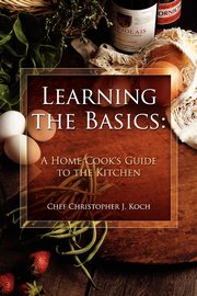 Learning the Basics, Koch Chef Christopher J.