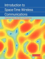 Introduction to Space-Time Wireless Communications, Paulraj Arogyaswami