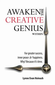 Awaken the Creative Genius Within, Hoinash Lynne Evan
