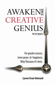 ksiazka tytu: Awaken the Creative Genius Within autor: Hoinash Lynne Evan