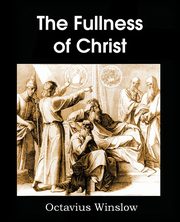 The Fullness of Christ, Winslow Octavius