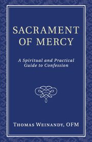 Sacrament of Mercy, Weinandy Thomas OFM