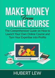 Make Money From Online Course, Lew Hubert