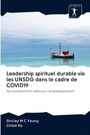 Leadership spirituel durable via les UNSDG dans le cadre de COVID19, Yeung Shirley M C