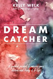 Dream Catcher, Welk Kelly