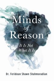 Minds of Reason, Shahmoradian Dr. Feridoun Shawn