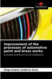 Improvement of the processes of automotive paint and brass works, Calderon Arias Diego Andres