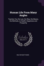 Human Life From Many Angles, Matthews Walter