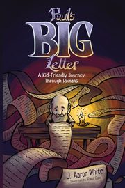 Paul's Big Letter, White J. Aaron