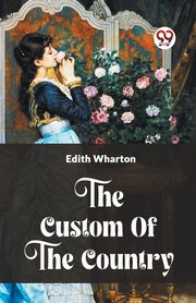 The Custom Of The Country, Wharton Edith