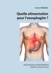 Quelle alimentation pour l'oesophagite ?, Menard Cdric