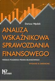 Analiza wskanikowa sprawozdania finansowego wedug polskiego prawa bilansowego, Wdzki Dariusz