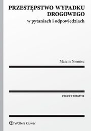 ksiazka tytu: Przestpstwo wypadku drogowego w pytaniach i odpowiedziach autor: Niemiec Marcin