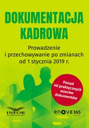 ksiazka tytu: Dokumentacja kadrowa Prowadzenie i przechowywanie po zmianach od 1 stycznia 2019 autor: 