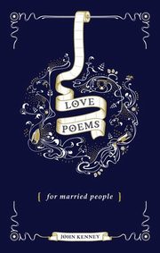 ksiazka tytu: Love Poems for Married People autor: Kenney John