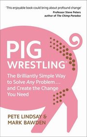 ksiazka tytu: Pig Wrestling autor: Lindsay Pete, Bawden Mark