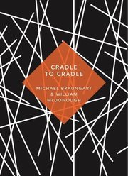 ksiazka tytu: Cradle to Cradle autor: Braungart Michael, McDonough William