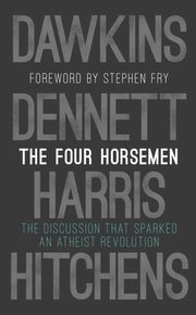 ksiazka tytu: The Four Horsemen autor: Dawkins Richard, Harris Sam, Dennett Daniel C.. Hitchens Christopher, Fry Stephen