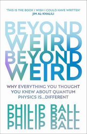 ksiazka tytu: Beyond Weird autor: Ball Philip