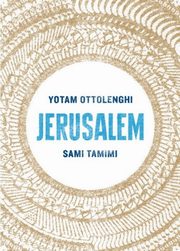 Jerusalem, Ottolenghi Yotam, Tamimi Sami