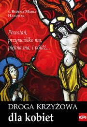 ksiazka tytu: Droga krzyowa dla kobiet autor: Hanusiak Boena Maria