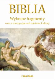 Biblia Wybrane fragmenty wraz z nawizujcymi  tekstami kultury, 