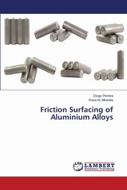 Friction Surfacing of Aluminium Alloys, Pereira Diogo